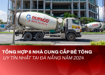 Tổng Hợp 8 Nhà Cung Cấp Bê Tông Uy Tín Nhất Tại Đà Nẵng Năm 2024