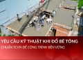 Yêu cầu kỹ thuật khi đổ bê tông: Chuẩn TCVN để công trình bền vững