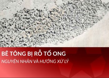 Bê tông bị rỗ tổ ong: Cách nhận biết, đánh giá và hướng xử lý