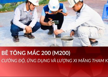 Bê tông mác 200 (M200): Cường độ, ứng dụng và lượng xi măng tham khảo